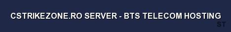 CSTRIKEZONE RO SERVER BTS TELECOM HOSTING Server Banner