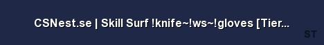 CSNest se Skill Surf knife ws gloves Tier 1 3 Server Banner