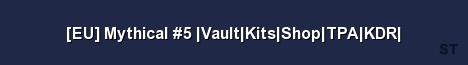 EU Mythical 5 Vault Kits Shop TPA KDR Server Banner
