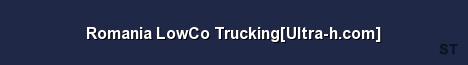 Romania LowCo Trucking Ultra h com Server Banner
