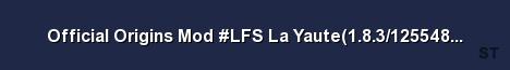 Official Origins Mod LFS La Yaute 1 8 3 125548 Hosted La Server Banner