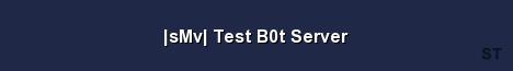 sMv Test B0t Server 