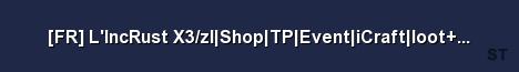 FR L IncRust X3 zl Shop TP Event iCraft loot Wipe 16 Server Banner