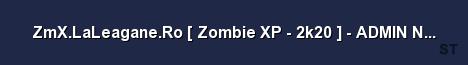 ZmX LaLeagane Ro Zombie XP 2k20 ADMIN NEEDED Server Banner