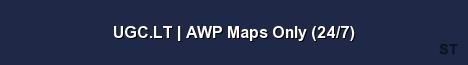 UGC LT AWP Maps Only 24 7 Server Banner