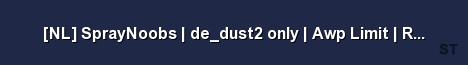 NL SprayNoobs de dust2 only Awp Limit RankMe Server Banner