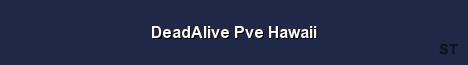 DeadAlive Pve Hawaii Server Banner