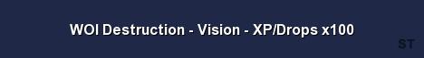 WOI Destruction Vision XP Drops x100 Server Banner