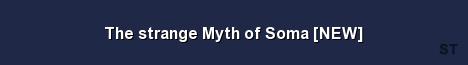 The strange Myth of Soma NEW Server Banner