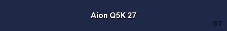 Aion Q5K 27 Server Banner