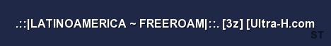 LATINOAMERICA FREEROAM 3z Ultra H com Server Banner