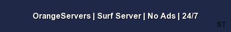 OrangeServers Surf Server No Ads 24 7 