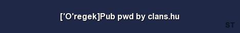 O regek Pub pwd by clans hu Server Banner