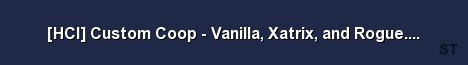 HCI Custom Coop Vanilla Xatrix and Rogue Votable map Server Banner