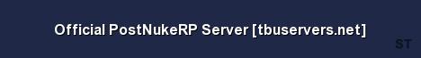 Official PostNukeRP Server tbuservers net 