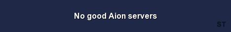 No good Aion servers Server Banner