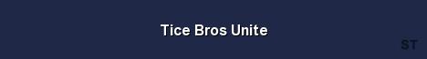 Tice Bros Unite Server Banner