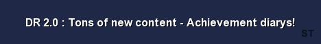 DR 2 0 Tons of new content Achievement diarys Server Banner