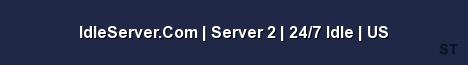 IdleServer Com Server 2 24 7 Idle US Server Banner