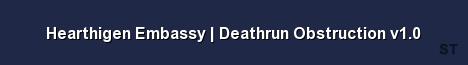 Hearthigen Embassy Deathrun Obstruction v1 0 Server Banner