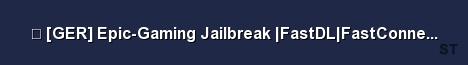GER Epic Gaming Jailbreak FastDL FastConnect Pointsho Server Banner