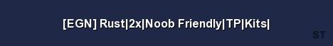 EGN Rust 2x Noob Friendly TP Kits Server Banner