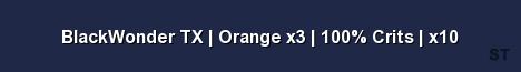 BlackWonder TX Orange x3 100 Crits x10 