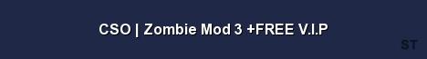 CSO Zombie Mod 3 FREE V I P 