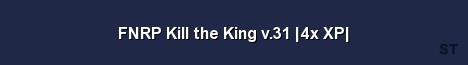 FNRP Kill the King v 31 4x XP Server Banner