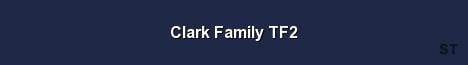 Clark Family TF2 Server Banner