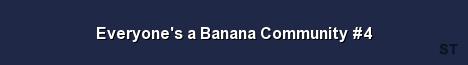 Everyone s a Banana Community 4 Server Banner
