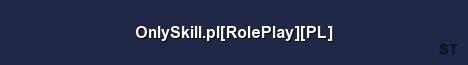 OnlySkill pl RolePlay PL Server Banner