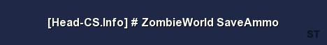 Head CS Info ZombieWorld SaveAmmo Server Banner