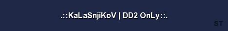 KaLaSnjiKoV DD2 OnLy Server Banner