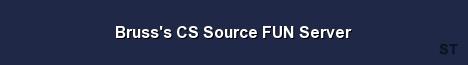 Bruss s CS Source FUN Server Server Banner