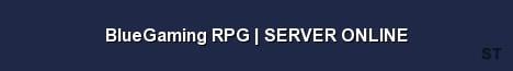 BlueGaming RPG SERVER ONLINE Server Banner