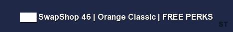 SwapShop 46 Orange Classic FREE PERKS Server Banner