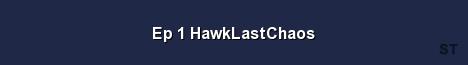 Ep 1 HawkLastChaos Server Banner