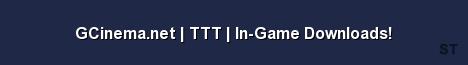 GCinema net TTT In Game Downloads 