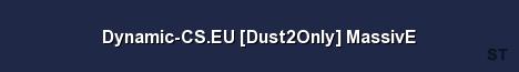 Dynamic CS EU Dust2Only MassivE 