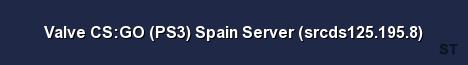 Valve CS GO PS3 Spain Server srcds125 195 8 