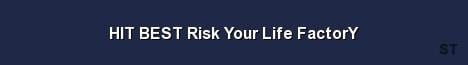 HIT BEST Risk Your Life FactorY Server Banner