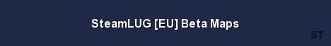 SteamLUG EU Beta Maps Server Banner