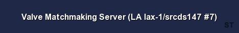 Valve Matchmaking Server LA lax 1 srcds147 7 