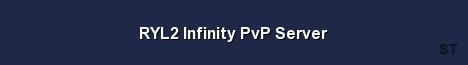 RYL2 Infinity PvP Server Server Banner