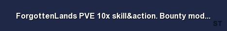 ForgottenLands PVE 10x skill action Bounty mod ot Server Banner
