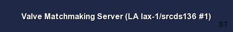 Valve Matchmaking Server LA lax 1 srcds136 1 Server Banner