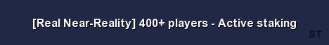 Real Near Reality 400 players Active staking Server Banner