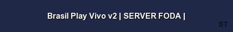 Brasil Play Vivo v2 SERVER FODA Server Banner