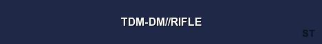 TDM DM RIFLE Server Banner